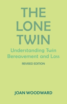 Image for The Lone Twin : Understanding Twin Bereavement and Loss