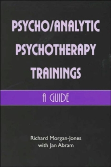 Image for Psycho/analytic psychotherapy trainings  : a guide