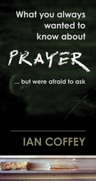 Image for What You Always Wanted to Know About Prayer