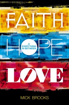 Image for Faith Hope Love - and Everything In Between