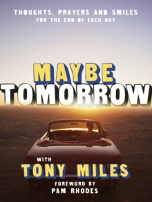 Image for Maybe tomorrow: thoughts, prayers and smiles for the end of each day