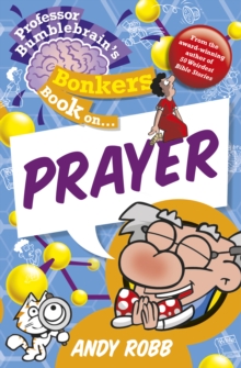 Image for Professor Bumblebrain's Bonkers Book on Prayer