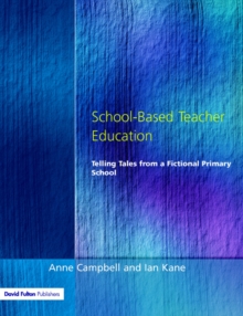 School-Based Teacher Education: Telling Tales from a Fictional Primary School