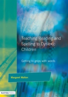 Image for Teaching reading and spelling to dyslexic children  : getting to grips with words