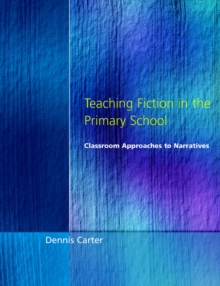 Image for Teaching Fiction in the Primary School