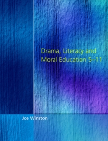 Image for Drama, Literacy and Moral Education 5-11