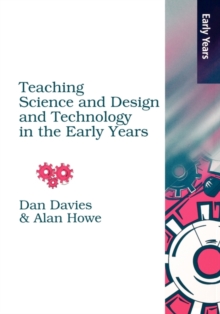 Image for Teaching Science, Design and Technology in the Early Years