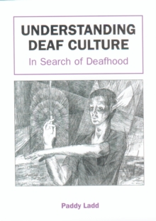 Image for Understanding Deaf Culture: In Search of Deafhood