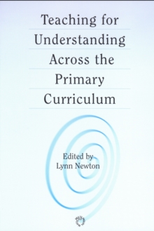Image for Teaching for understanding across the primary curriculum