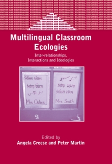 Image for Multilingual classroom ecologies: inter-relationships, interactions and ideologies