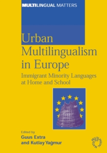 Image for Urban multilingualism in Europe: immigrant minority languages at home and school