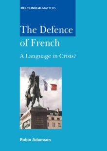 Image for The defence of French: a language in crisis?