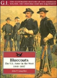 Image for Bluecoats: the U.s.army in the West,1848-1897: G.i. Series Volume 2