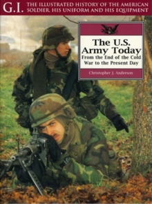 Image for The U.S. Army today  : from the end of the Cold War to the present day