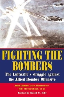 Image for Fighting the bombers  : the Luftwaffe's struggle against the Allied bomber offensive