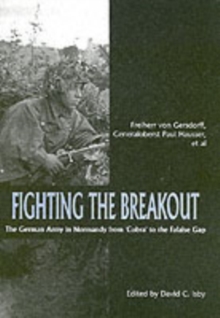 Image for Fighting the breakout  : the German Army in Normandy from 'Cobra' to the Falaise Gap