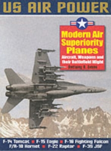 Image for Modern air superiority planes  : aircraft, weapons and their battlefield might