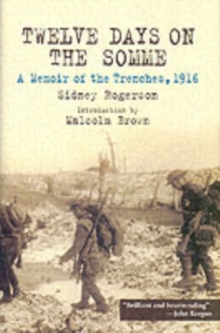 Image for Twelve days on the Somme  : a memoir of the trenches, 1916