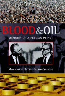Image for Blood and oil  : memoirs of a Persian prince