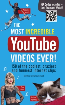 Image for The most incredible YouTube videos ever!  : over 150 of the coolest, craziest & funniest internet clips