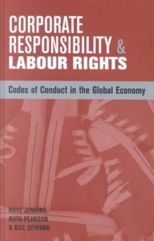 Image for Corporate responsibility and labour rights  : codes of conduct in the global economy