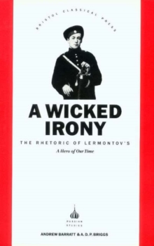 Image for A Wicked Irony : Rhetoric of Lermontov's "A Hero of Our Time"
