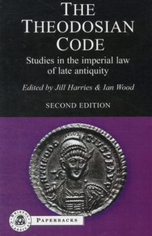 Image for The Theodosian Code  : studies in the imperial law of late antiquity
