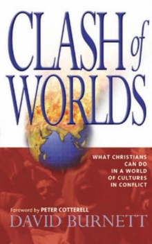 Image for Clash of Worlds : In a World Full of Cultures in Conflict, What Can Christians Do?