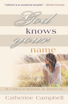 God Knows Your Name: In a world of rejection, He accepts you