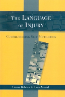 Image for The Language of Injury : Comprehending Self-Mutilation