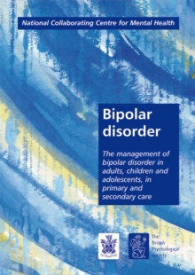 Image for Bipolar disorder  : the management of bipolar disorder in adults, children and adolescents, in primary and secondary care