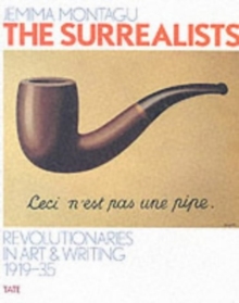 Image for Surrealists: Revolutionaries in Art &