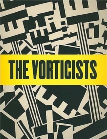 Image for The vorticists  : manifesto for a modern world