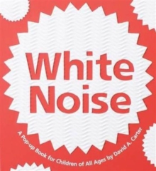 Image for White noise  : a pop-up book for children of all ages