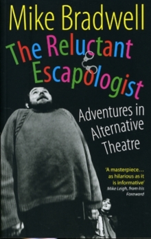 Reluctant Escapologist: Adventures in Alternative Theatre