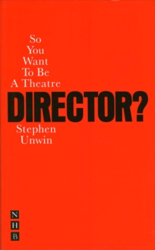 Image for So You Want To Be A Theatre Director?