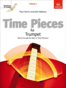 Image for Time pieces for trumpet : music through the ages in three volumesVolume 1