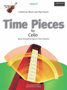 Time Pieces for Cello, Volume 3: Music through the Ages