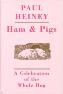 Image for Ham and Pigs : A Journey in Search of the Whole Hog