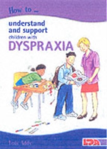 Image for How to understand and support children with dyspraxia