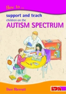 Image for How to support and teach children on the autism spectrum