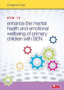 Image for How to Enhance the Mental Health and Emotional Wellbeing of Primary Children with SEN