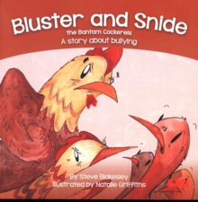 Bluster and Snide the Bamtam Cockerels: A Story about bullying