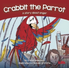 Crabbit the Parrot: A story about anger