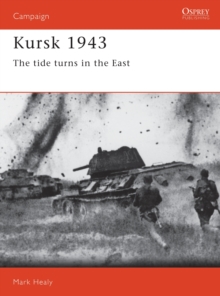 Kursk 1943: The tide turns in the East