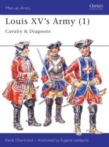 Louis XV’s Army (1): Cavalry & Dragoons