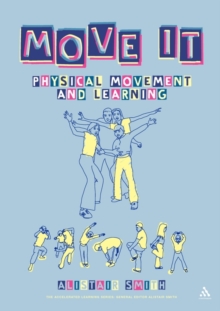 Image for Move it  : physical movement and learning