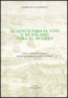 El Ataud para el Vivo y el Talamo para el Muerto