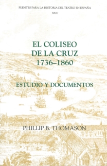 Image for El Coliseo de la Cruz: 1736-1860