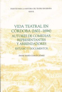 Image for Vida teatral en Cordoba (1602-1694): autores de comedias, representantes y arrendadores